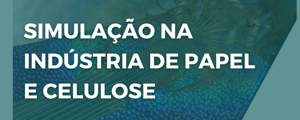Aplicações de Simulação CFD para a Indústria de Papel e Celulose